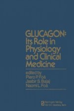 GLUCAGON: Its Role in Physiology and Clinical Medicine