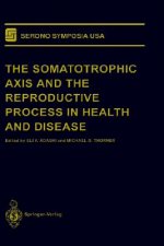 Somatotrophic Axis and the Reproductive Process in Health and Disease