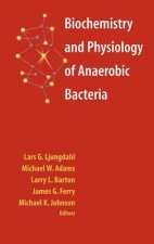 Biochemistry and Physiology of Anaerobic Bacteria