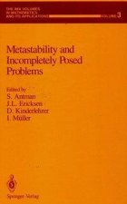 Metastability and Incompletely Posed Problems