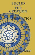 Euclid-The Creation of Mathematics