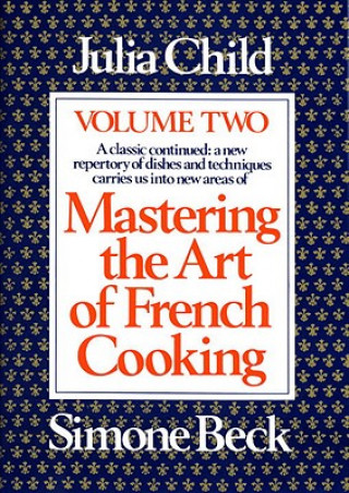 Mastering the Art of French Cooking. Vol.2