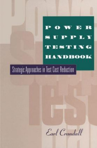 Power Supply Testing: A Handbook for Making Strategic Choices (Electrical Engineering)