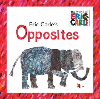 Opposites (Eric Carle)(Copertă tare)