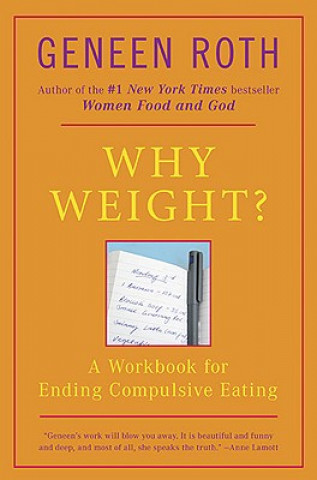 Why Weight? (Geneen Roth)()