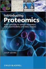 Introducing Proteomics - From Concepts to Sample Separation, Mass Spectrometry and Data Analysis