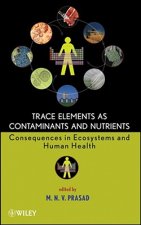 Trace Elements as Contaminants and Nutrients - Consequences in Ecosystems and Human Health