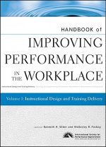 Handbook of Improving Performance in the Workplace  - Instructional Design and Training Delivery V 1