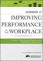 Handbook of Improving Performance in the Workplace  - Selecting and Implementing Performance Interventions V 2