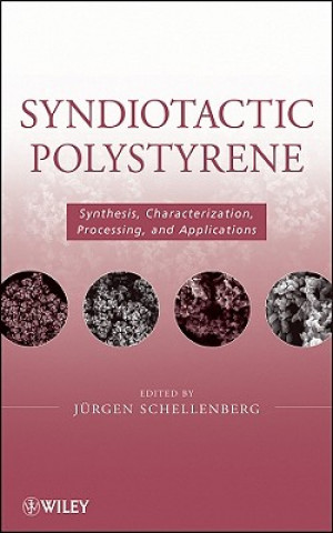 Syndiotactic Polystyrene - Synthesis, Characterization, Processing, and Applications