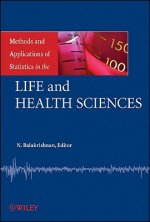 Methods and Applications of Statistics in the Life  and Health Sciences