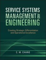Service Systems Management and Engineering - Creating Strategic Differentation and Operational Excellence