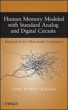 Human Memory Modeled With Standard Analog and Digital Circuits - Inspiration for Man-made Computers