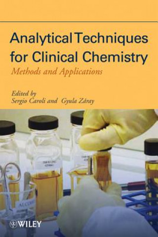 Analytical Techniques for Clinical Chemistry - Methods and Applications