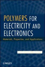 Polymers for Electricity and Electronics - Materials, Properties and Applications