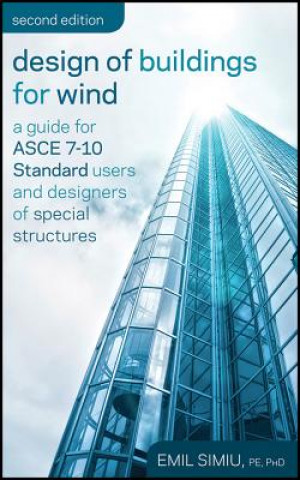Design of Buildings for Wind - A Guide for ASCE 7-10 Standard Users and Designers of Special Structures 2e
