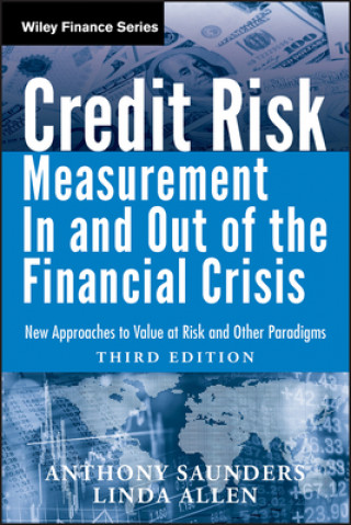 Credit Risk Measurement In and Out of the Financial Crisis - New Approaches to Value at Risk and Other Paradigms 3e