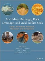 Acid Mine Drainage, Rock Drainage and Acid Sulfate  Soils - Causes, Assessment, Prediction, Prevention, and Remediation