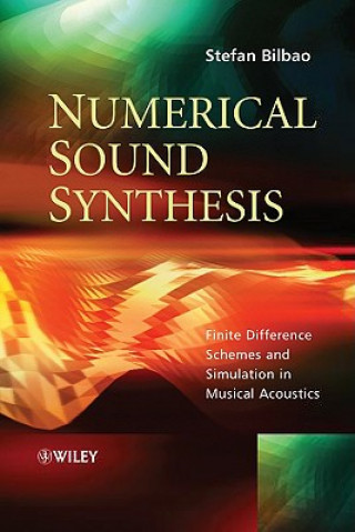 Numerical Sound Synthesis - Finite Difference Schemes and Simulation in Musical Acoustics