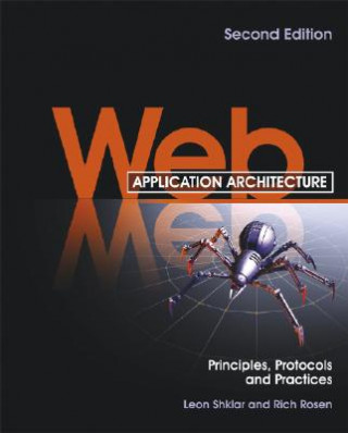 Web Application Architecture 2e - Principles, Protocols and Practice (Leon Shklar,Rich Rosen)(Miękka)