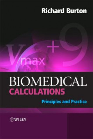 Biomedical Calculations - Principles and Practice