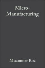 Micro-Manufacturing - Design and Manufacturing of Micro-Products