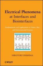 Electrical Phenomena at Interfaces and Biointerfaces - Fundamentals and Applications in Nano- Bio- and Environmental Sciences