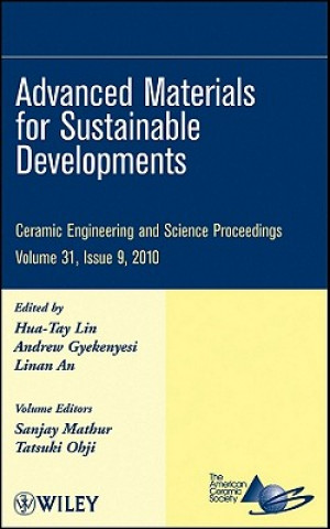 Ceramic Engineering and Science Proceedings, V 31 Issue 9 - Advanced Materials for Sustainable Developments