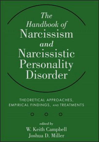 Handbook of Narcissism and Narcissistic Personality Disorder - Theoretical Approaches, Empirical Findings and Treatments