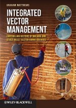 Integrated Vector Management - Controlling Vectors  of Malaria and other Insect Vector Borne Diseases