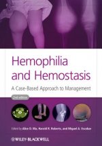 Hemophilia and Hemostasis - A Case-Based Approach to Management 2e