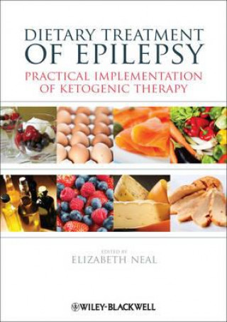 Dietary Treatment of Epilepsy - Practical Implementation of Ketogenic Therapy