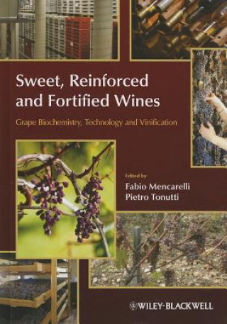Sweet, Reinforced and Fortified Wines - Grape Biochemistry, Technology and Vinification