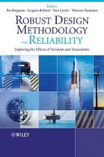 Robust Design Methodology for Reliability - Exploring the Effects of Variation and Uncertainty