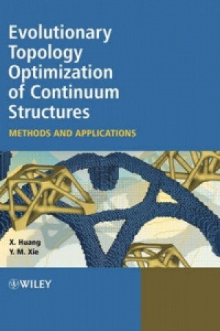 Evolutionary Topology Optimization of Continuum Structures - Methods and Applications