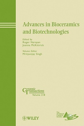 Advances in Bioceramics and Biotechnologies - Ceramic Transactions V218