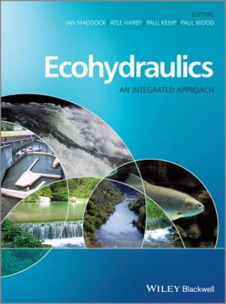 Ecohydraulics - An Integrated Approach