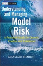 Understanding and Managing Model Risk - A Practical Guide for Quants, Traders and Validators