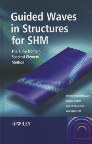 Guided Waves in Structures for SHM - The Time- Domain Spectral Element Method