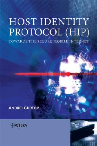 Host Identity Protocol (HIP) - Towards the Secure Mobile Internet