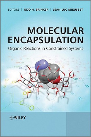 Molecular Encapsulation - Organic Reactions in Constrained Systems