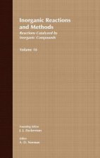 Inorganic Reactions and Methods V16 - Reactions Catalyzed by Inorganic Compunds