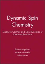 Dynamic Spin Chemistry - Magnetic Controls and Spin Dynamics of Chemical Reactions