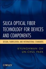 Silica Optical Fiber Technology for Devices and Components -  Design, Fabrication, and International Standards