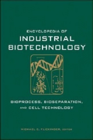 Encyclopedia of Industrial Biotechnology - Bioprocess, Bioseparation, and Cell Technology 7V Set (Michael C. Flickinger)(Kemény kötésű)