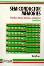 Semiconductor Memories - A Hdbk of Design Manufacture & Application 2e