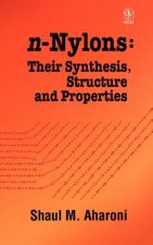 N-Nylons - Their Synthesis, Structure & Properties