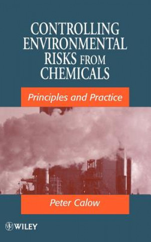 Controlling Environmental Risks from Chemicals - Principles & Practice