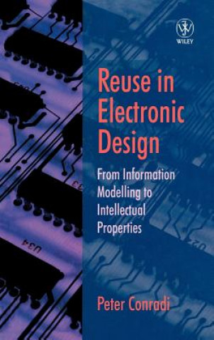 Reuse in Electronic Design - From Information Modelling to Intellectual Properties