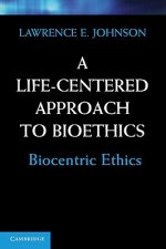 Life-Centered Approach to Bioethics